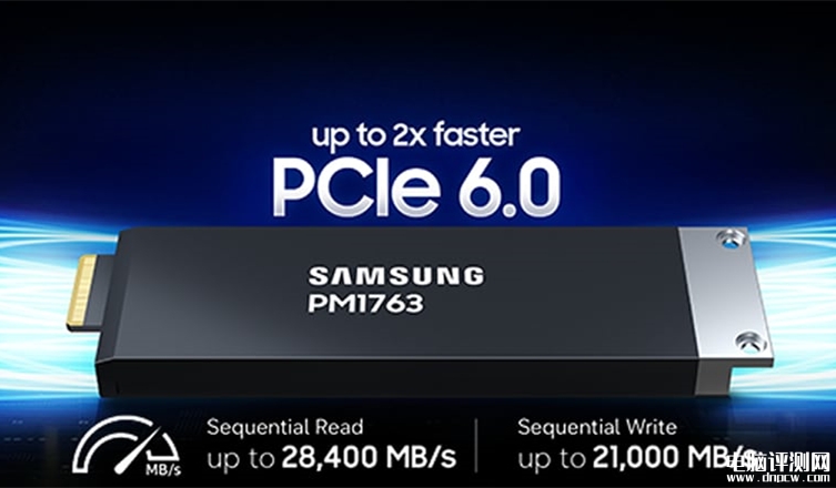 三星首款PCIe Gen6 SSD PM1763发布：读取28400MB/s写入21000MB/s性能翻倍，权威硬件评测网站,www.dnpcw.com